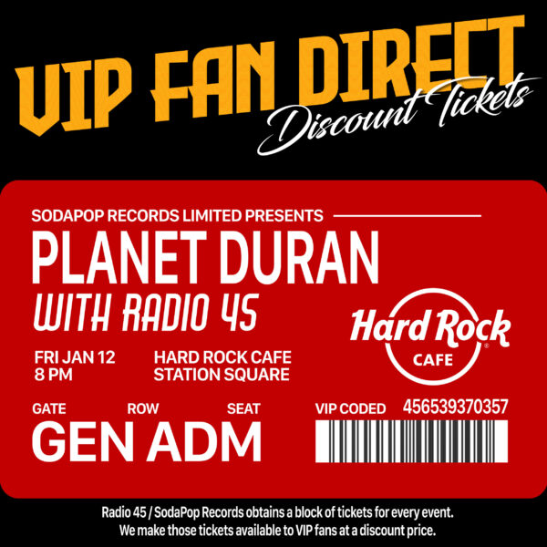 PLANET DURAN with Radio 45 @ Hard Rock Cafe Jan 12 — General Admission Ticket