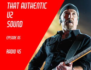 Dialing In That Authentic U2 Sound — Episode 05 — Pride in the Name of Love