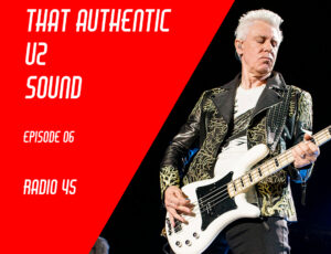 Dialing In That Authentic U2 Sound — Episode 06 —U2’s Ethereal Sound Layers